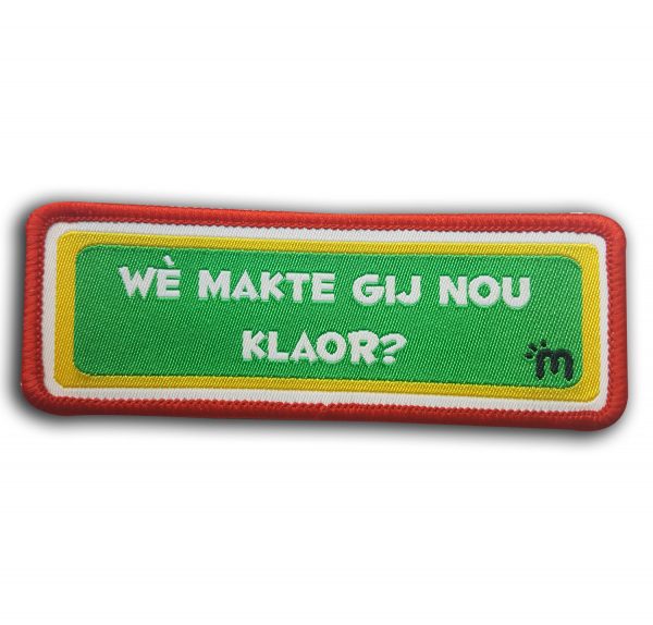 Tekst embleem Wè makte gij nou klaor?